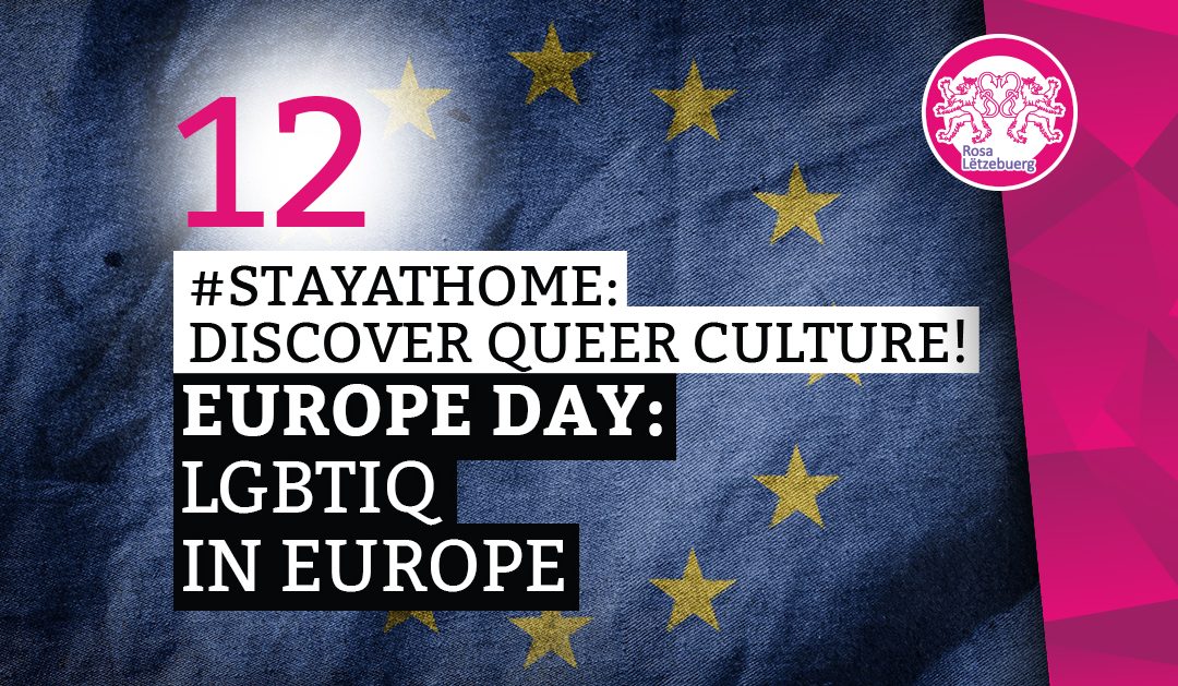 #StayAtHome 12: Europe Day: LGBTIQ in Europe